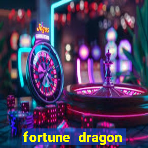 fortune dragon dinheiro infinito